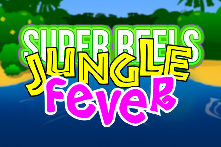 Jungle Fever Super Reels