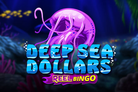 Deep Sea Dollars + Reel Bingo
